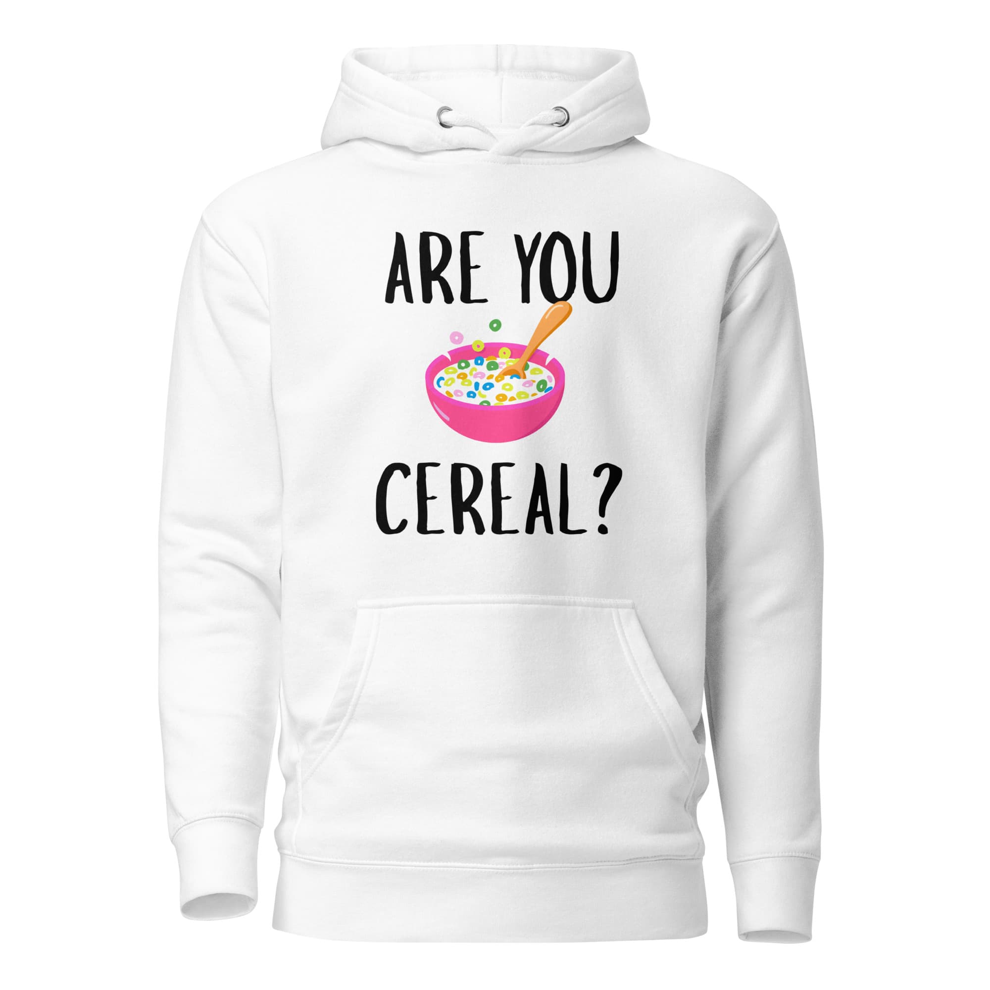 "Are You Cereal?" Hoodie